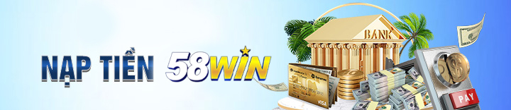 nạp tiền 58win