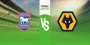 Wolverhampton Wanderers vs Ipswich Town - Đối đầu nảy lửa